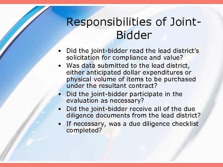 Responsibilities of Joint. Bidder • Did the joint-bidder read the lead district’s solicitation for