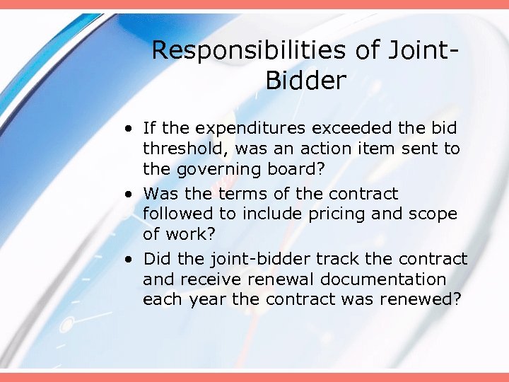 Responsibilities of Joint. Bidder • If the expenditures exceeded the bid threshold, was an