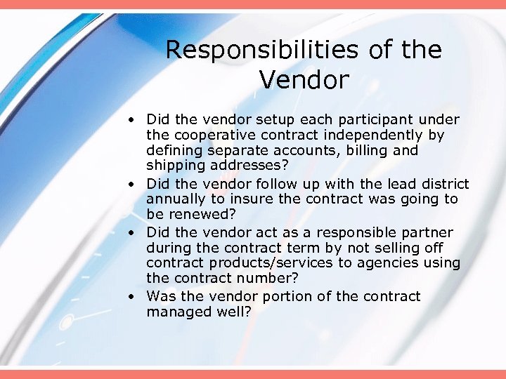 Responsibilities of the Vendor • Did the vendor setup each participant under the cooperative