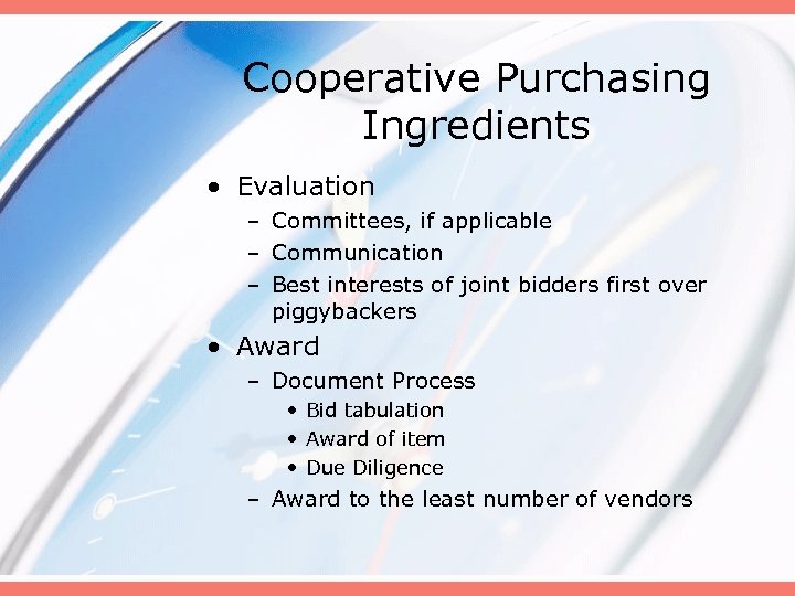 Cooperative Purchasing Ingredients • Evaluation – Committees, if applicable – Communication – Best interests