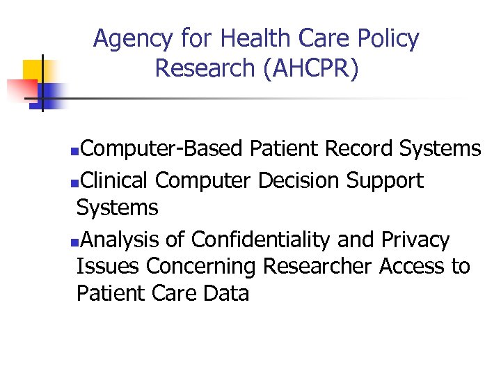 Agency for Health Care Policy Research (AHCPR) Computer-Based Patient Record Systems n. Clinical Computer