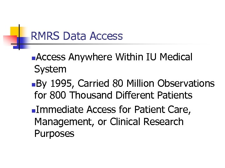 RMRS Data Access Anywhere Within IU Medical System n. By 1995, Carried 80 Million