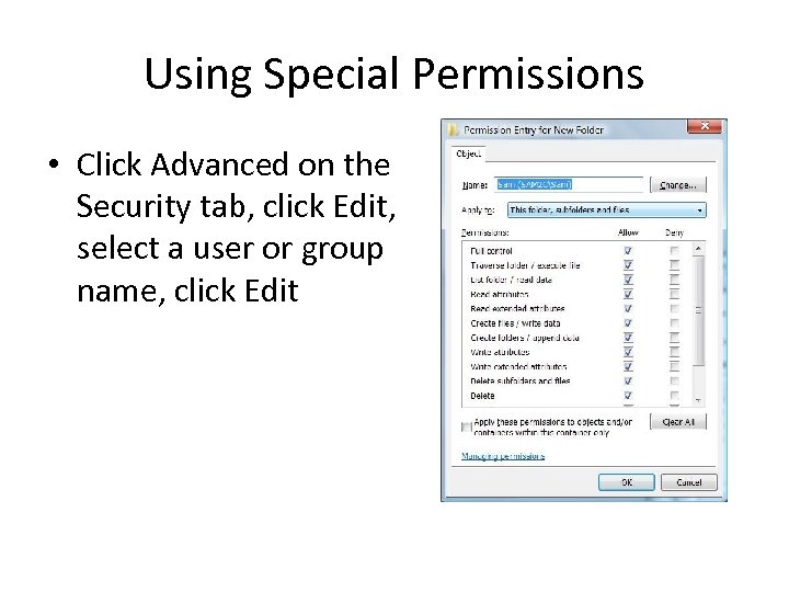 Using Special Permissions • Click Advanced on the Security tab, click Edit, select a