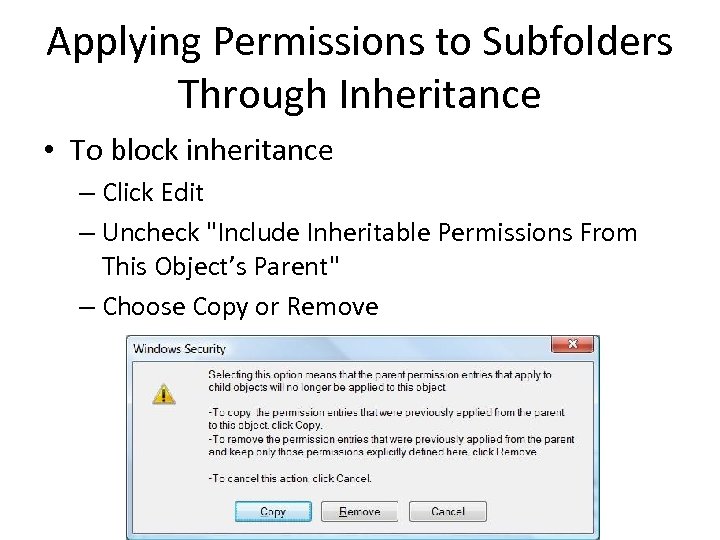 Applying Permissions to Subfolders Through Inheritance • To block inheritance – Click Edit –