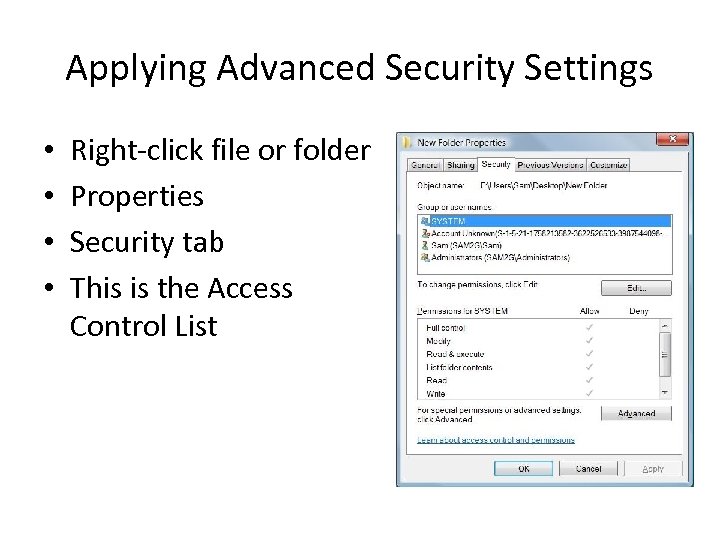 Applying Advanced Security Settings • • Right-click file or folder Properties Security tab This