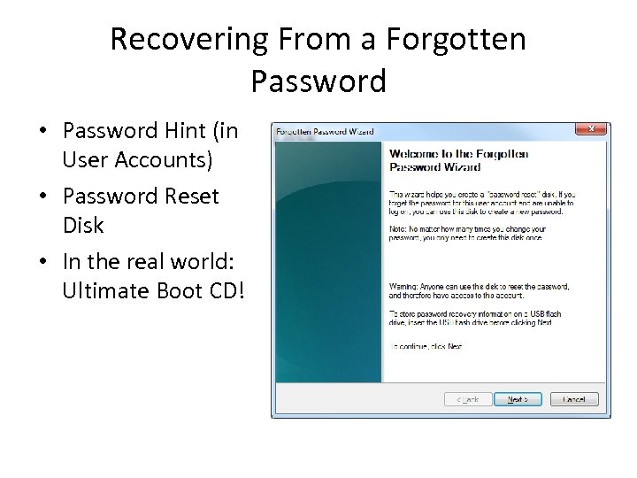 Recovering From a Forgotten Password • Password Hint (in User Accounts) • Password Reset