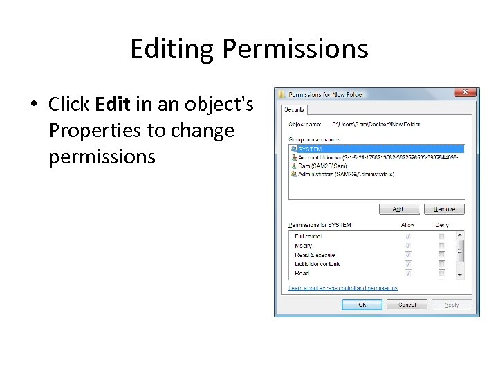 Editing Permissions • Click Edit in an object's Properties to change permissions 