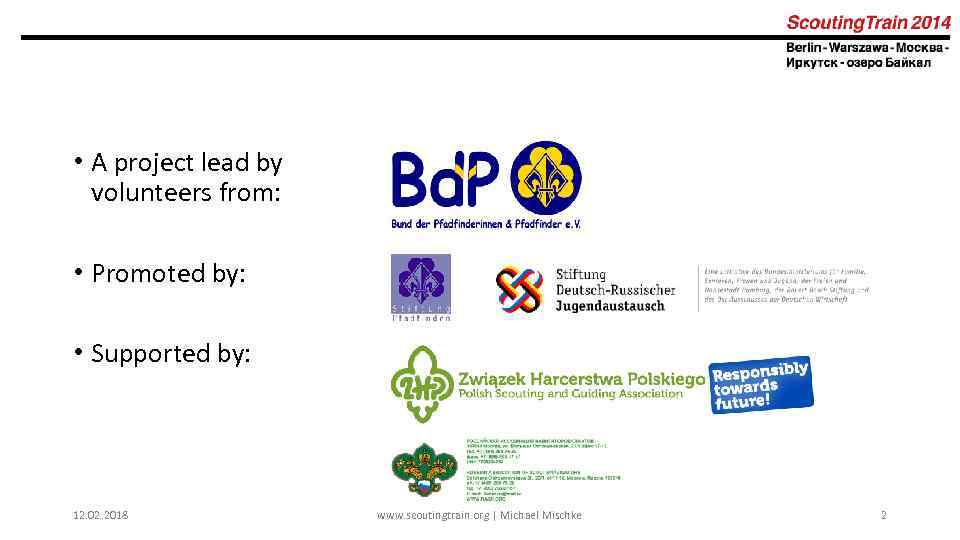  • A project lead by volunteers from: • Promoted by: • Supported by: