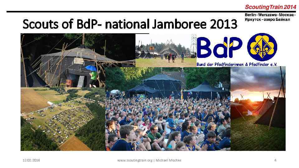 Scouts of Bd. P- national Jamboree 2013 12. 02. 2018 www. scoutingtrain. org |