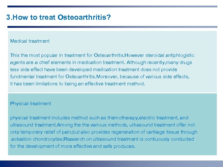3. How to treat Osteoarthritis? Medical treatment This the most popular in treatment for