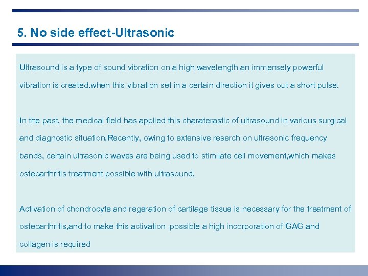 5. No side effect-Ultrasonic Ultrasound is a type of sound vibration on a high