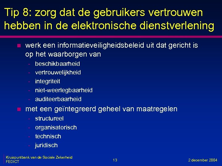Tip 8: zorg dat de gebruikers vertrouwen hebben in de elektronische dienstverlening n werk