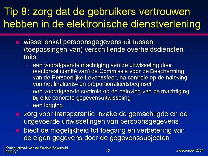 Tip 8: zorg dat de gebruikers vertrouwen hebben in de elektronische dienstverlening n wissel