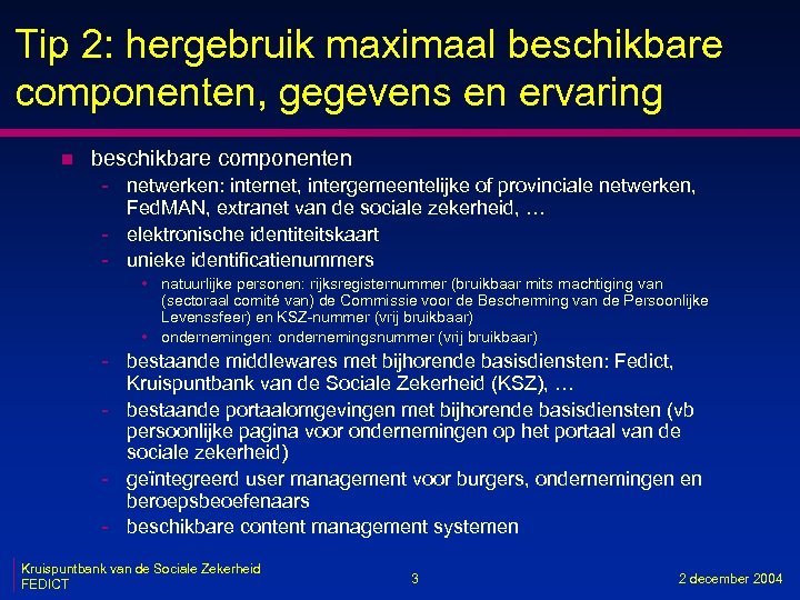 Tip 2: hergebruik maximaal beschikbare componenten, gegevens en ervaring n beschikbare componenten - netwerken: