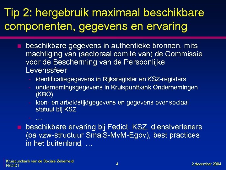 Tip 2: hergebruik maximaal beschikbare componenten, gegevens en ervaring n beschikbare gegevens in authentieke