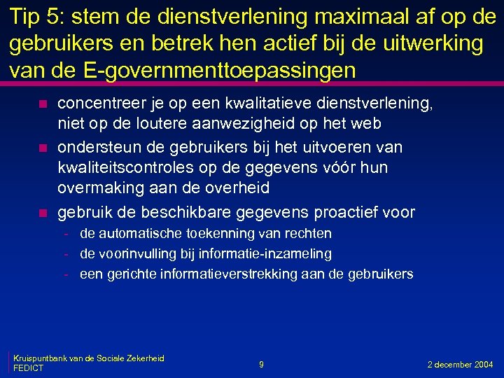 Tip 5: stem de dienstverlening maximaal af op de gebruikers en betrek hen actief