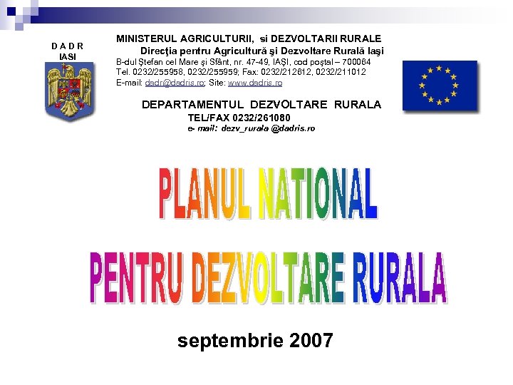 D A D R IASI MINISTERUL AGRICULTURII, si DEZVOLTARII RURALE Direcţia pentru Agricultură şi