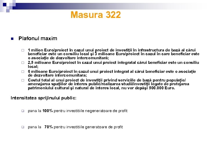 Masura 322 n Plafonul maxim 1 milion Euro/proiect în cazul unui proiect de investiţii