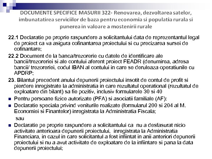 22. 1 Declaratie pe proprie raspundere a solicitantului data de reprezentantul legal de proiect
