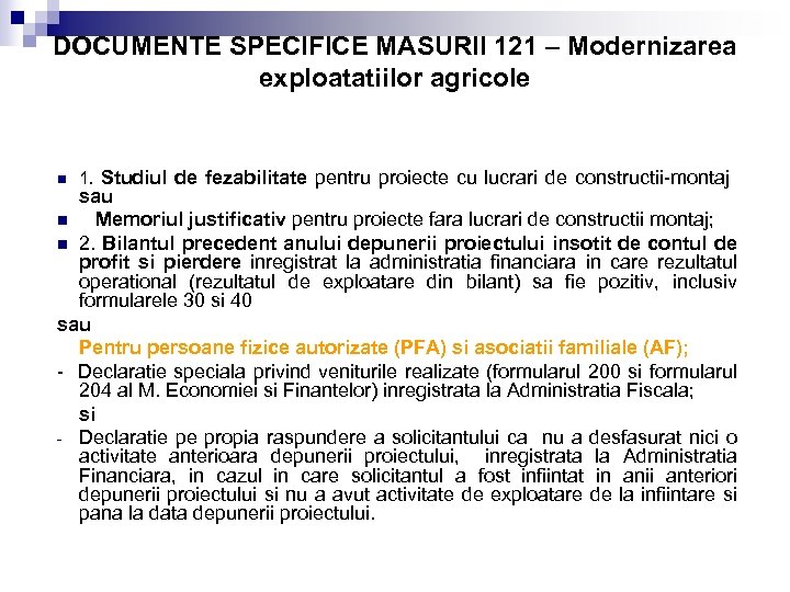 DOCUMENTE SPECIFICE MASURII 121 – Modernizarea exploatatiilor agricole n 1. Studiul de fezabilitate pentru