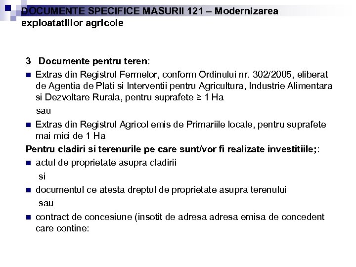 DOCUMENTE SPECIFICE MASURII 121 – Modernizarea exploatatiilor agricole 3 Documente pentru teren: n Extras
