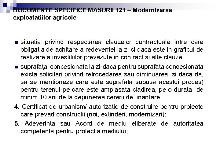 DOCUMENTE SPECIFICE MASURII 121 – Modernizarea exploatatiilor agricole situatia privind respectarea clauzelor contractuale intre