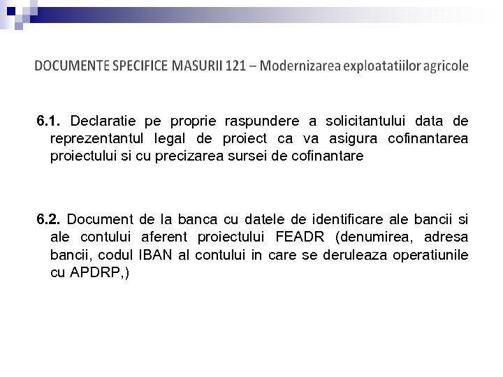 6. 1. Declaratie pe proprie raspundere a solicitantului data de reprezentantul legal de proiect