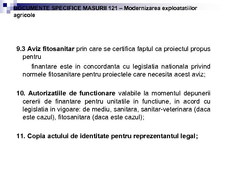DOCUMENTE SPECIFICE MASURII 121 – Modernizarea exploatatiilor agricole 9. 3 Aviz fitosanitar prin care