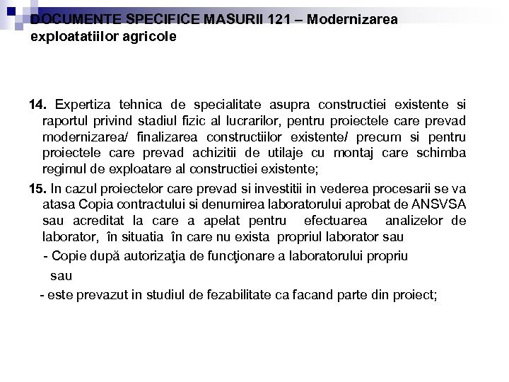 DOCUMENTE SPECIFICE MASURII 121 – Modernizarea exploatatiilor agricole 14. Expertiza tehnica de specialitate asupra
