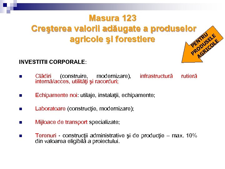 Masura 123 Creşterea valorii adăugate a produselor RU LE T E agricole şi forestiere