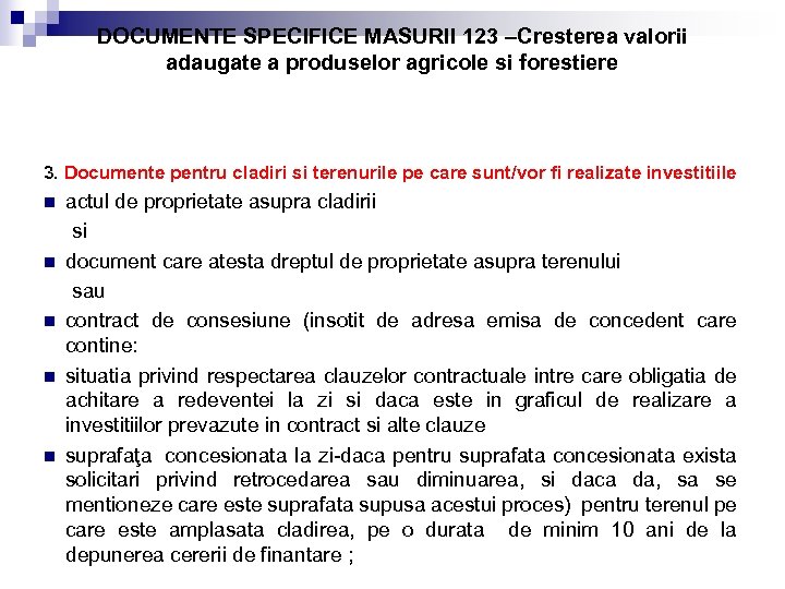 DOCUMENTE SPECIFICE MASURII 123 –Cresterea valorii adaugate a produselor agricole si forestiere 3. Documente