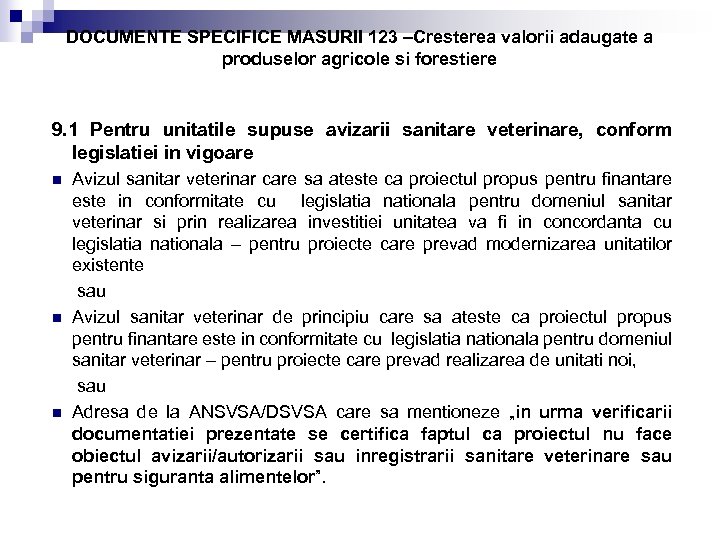 DOCUMENTE SPECIFICE MASURII 123 –Cresterea valorii adaugate a produselor agricole si forestiere 9. 1