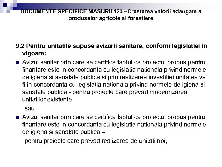DOCUMENTE SPECIFICE MASURII 123 –Cresterea valorii adaugate a produselor agricole si forestiere 9. 2