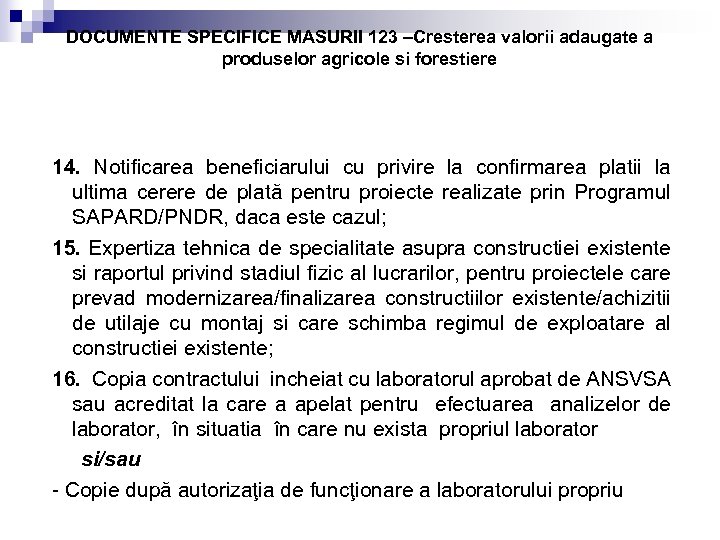 DOCUMENTE SPECIFICE MASURII 123 –Cresterea valorii adaugate a produselor agricole si forestiere 14. Notificarea