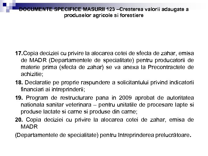 DOCUMENTE SPECIFICE MASURII 123 –Cresterea valorii adaugate a produselor agricole si forestiere 17. Copia