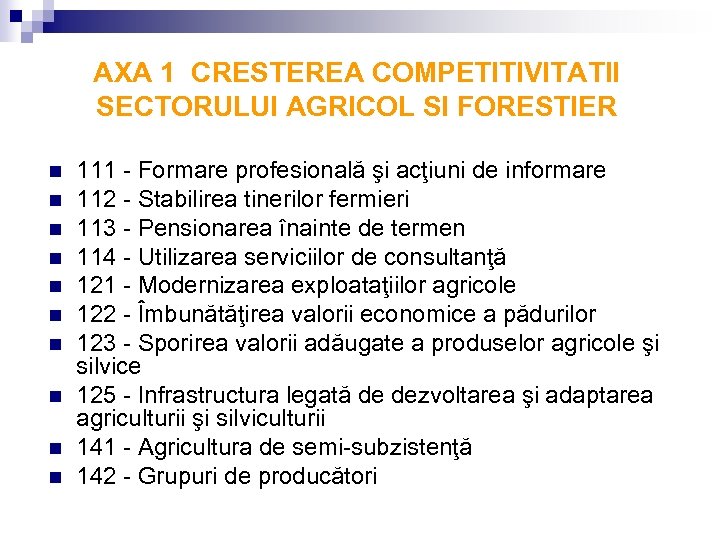 AXA 1 CRESTEREA COMPETITIVITATII SECTORULUI AGRICOL SI FORESTIER n n n n n 111