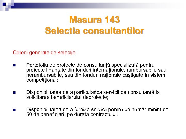 Masura 143 Selectia consultantilor Criterii generale de selecţie n Portofoliu de proiecte de consultanţă
