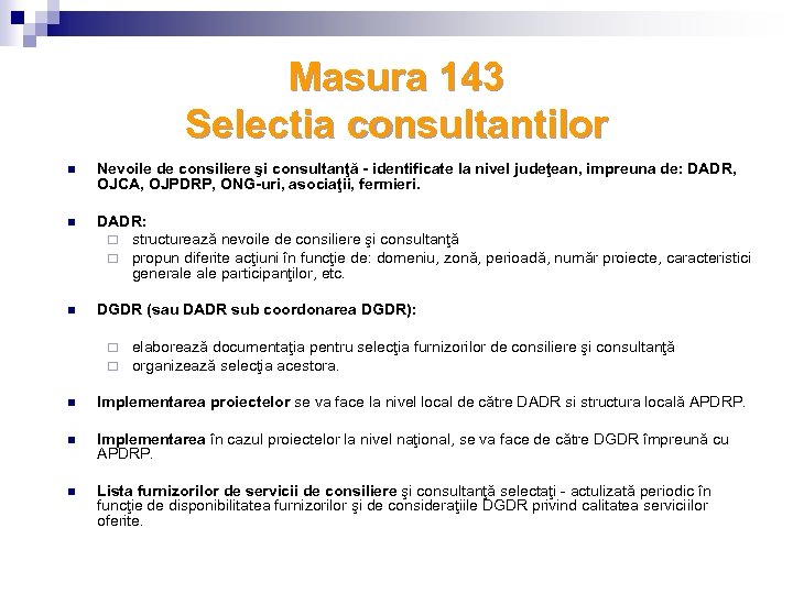 Masura 143 Selectia consultantilor n Nevoile de consiliere şi consultanţă - identificate la nivel