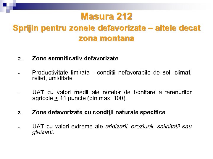 Masura 212 Sprijin pentru zonele defavorizate – altele decat zona montana 2. Zone semnificativ