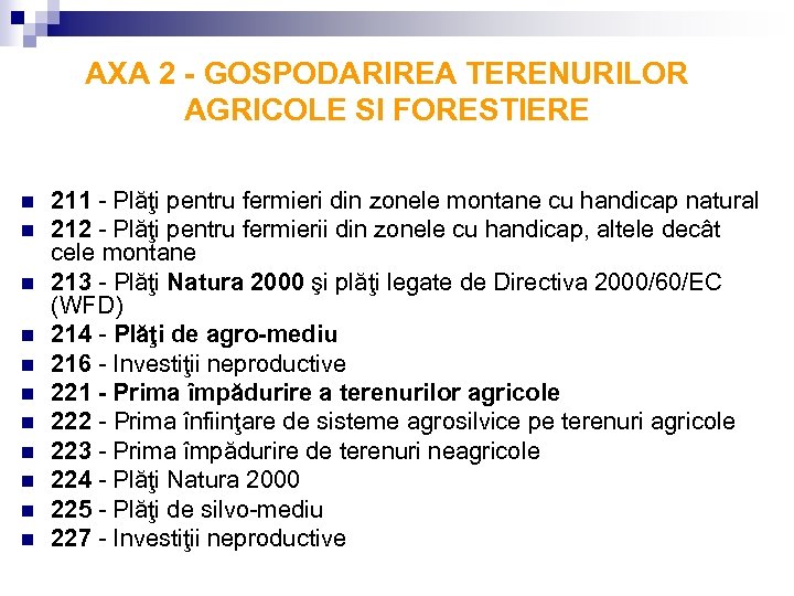 AXA 2 - GOSPODARIREA TERENURILOR AGRICOLE SI FORESTIERE n n n 211 - Plăţi