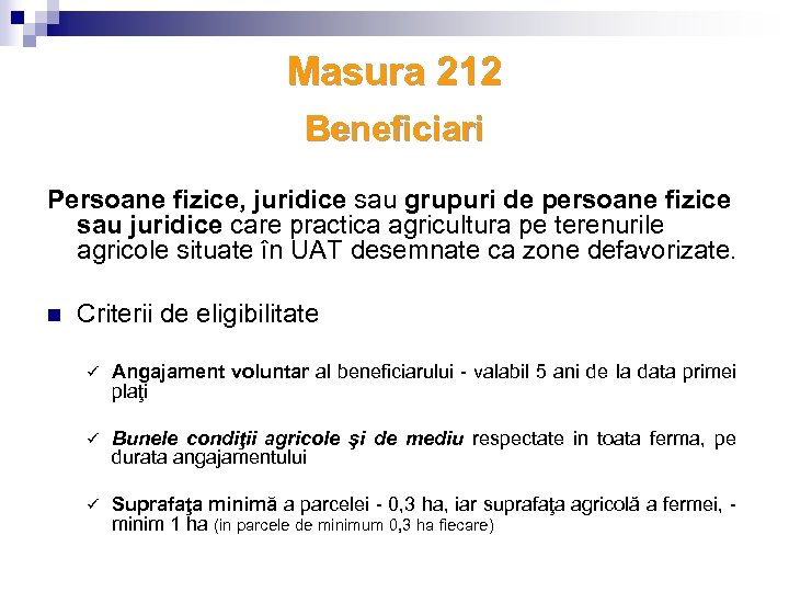 Masura 212 Beneficiari Persoane fizice, juridice sau grupuri de persoane fizice sau juridice care
