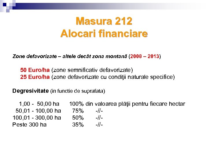Masura 212 Alocari financiare Zone defavorizate – altele decât zona montană (2008 – 2013)