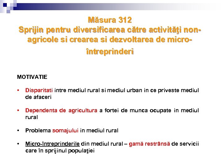 Măsura 312 Sprijin pentru diversificarea către activităţi nonagricole si crearea si dezvoltarea de microîntreprinderi
