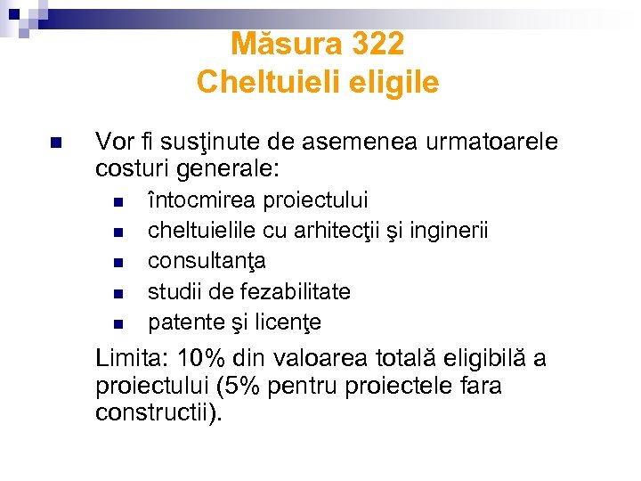 Măsura 322 Cheltuieli eligile n Vor fi susţinute de asemenea urmatoarele costuri generale: n