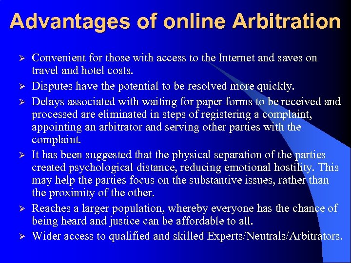 Advantages of online Arbitration Ø Ø Ø Convenient for those with access to the