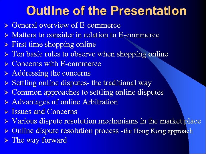 Outline of the Presentation Ø Ø Ø Ø General overview of E-commerce Matters to