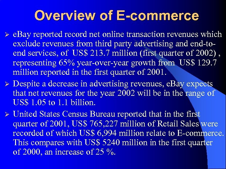 Overview of E-commerce Ø Ø Ø e. Bay reported record net online transaction revenues