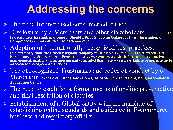 Addressing the concerns Ø The need for increased consumer education. Disclosure by e-Merchants and