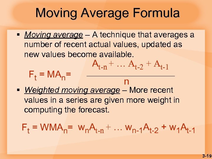 Moving Average Formula § Moving average – A technique that averages a number of