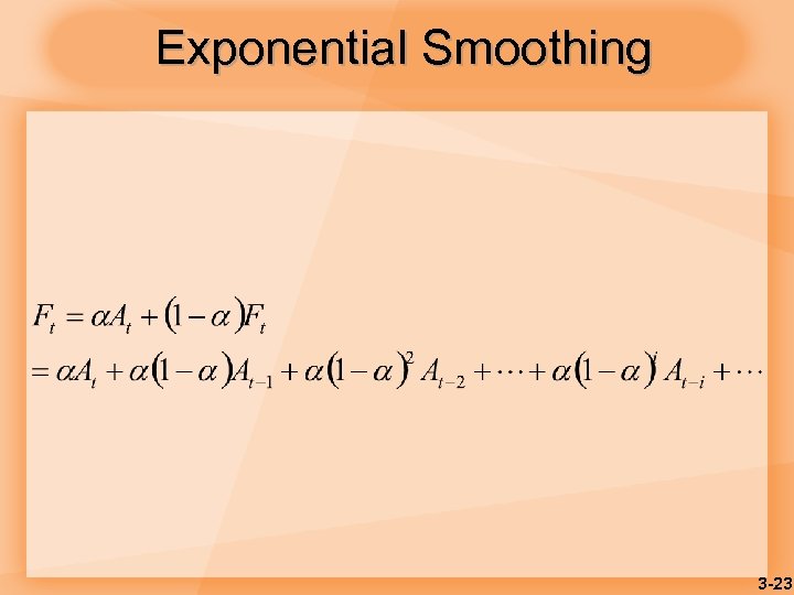 Exponential Smoothing 3 -23 